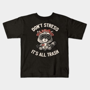 Don't Stress It's All Trash Racoon by Tobe Fonseca Kids T-Shirt